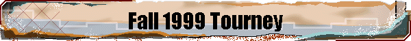 Fall 1999 Tourney