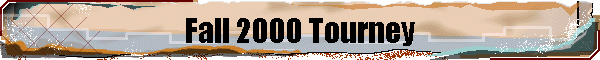 Fall 2000 Tourney
