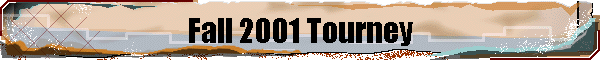 Fall 2001 Tourney