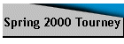 Spring 2000 Tourney